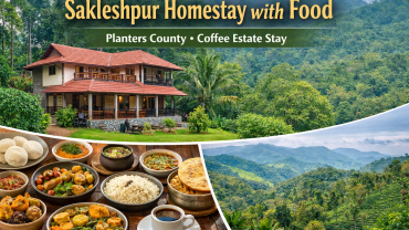 Sakleshpur homestay with food at Planters County coffee estate stay surrounded by lush green hills and plantations in Sakleshpur Karnataka